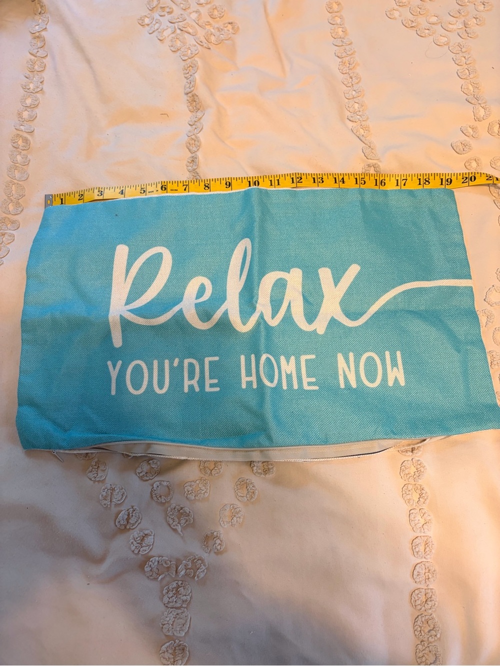 “Relax You’re Home Now” Decorative Pillow Cover  | 18” x 12”